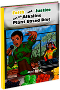 Faith and Justie eat an Alkaline Plant Based Diet