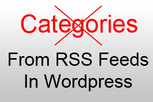 Exclude Categories From RSS Feed In WordPress