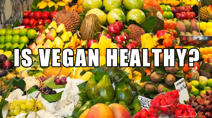 Is Vegan Healthy?