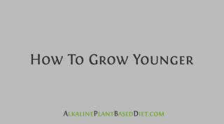 How To Grow Younger